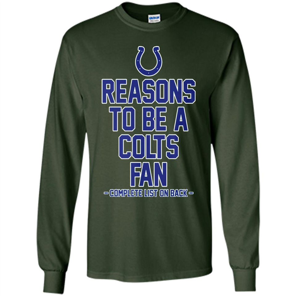 Reasons to be a Indianapolis Colts Fan Complete List on Back - Long Sleeve T-Shirt