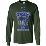 Reasons to be a Indianapolis Colts Fan Complete List on Back - Long Sleeve T-Shirt