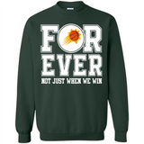 Phoenix Suns Forever For ever not just when we win - Sweatshirt