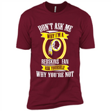 Don't Ask Me Why I'm A Washington Redskins Fan Ask Yourself