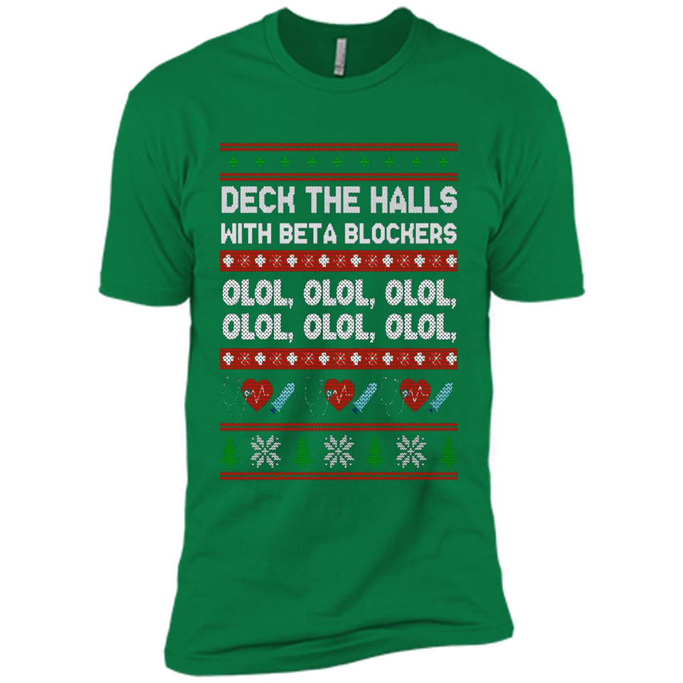 Nurse Christmas Deck The Hall Beta Blockers Sweatshirt - Premium Short Sleeve T-Shirt