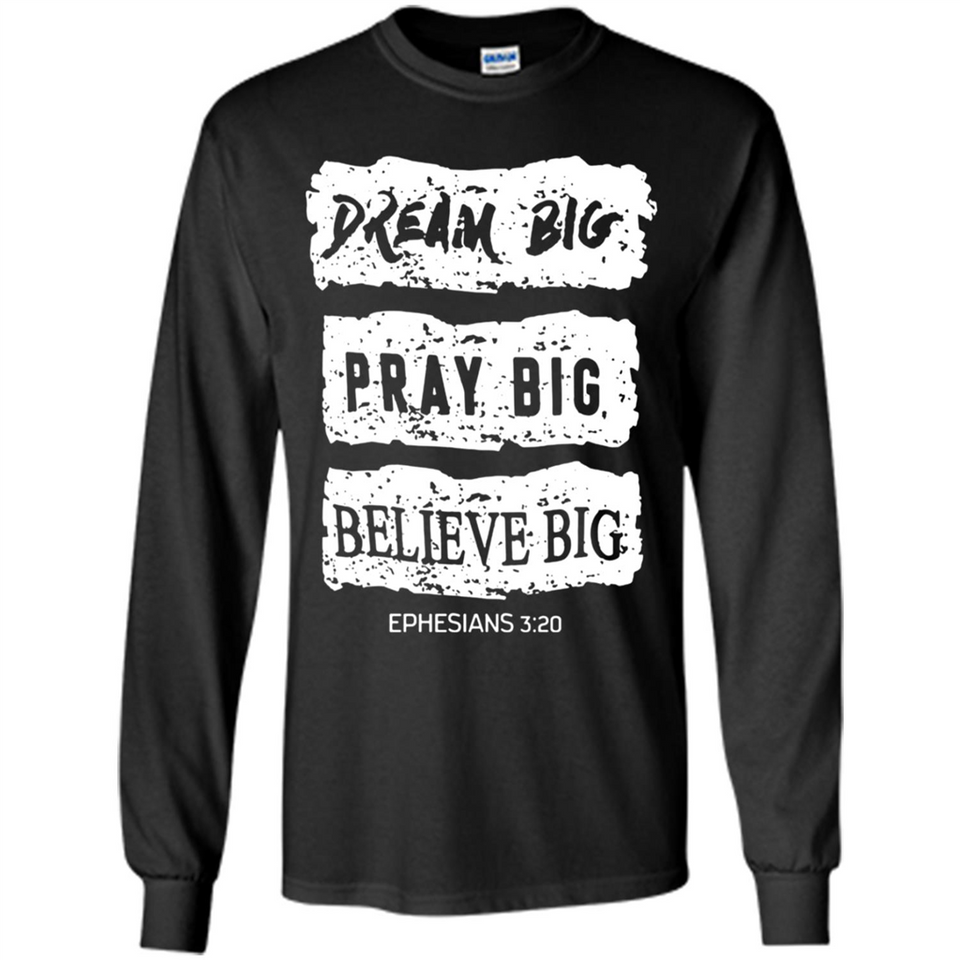 DREAM BIG PRAY BIG BELIEVE BIG EPHESIANS 3 20