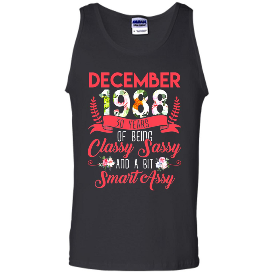 December 1988 30 Years Of Being Classy Sassy - Tank Top
