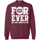 Montreal Canadiens Forever For ever not just when we win - Sweatshirt