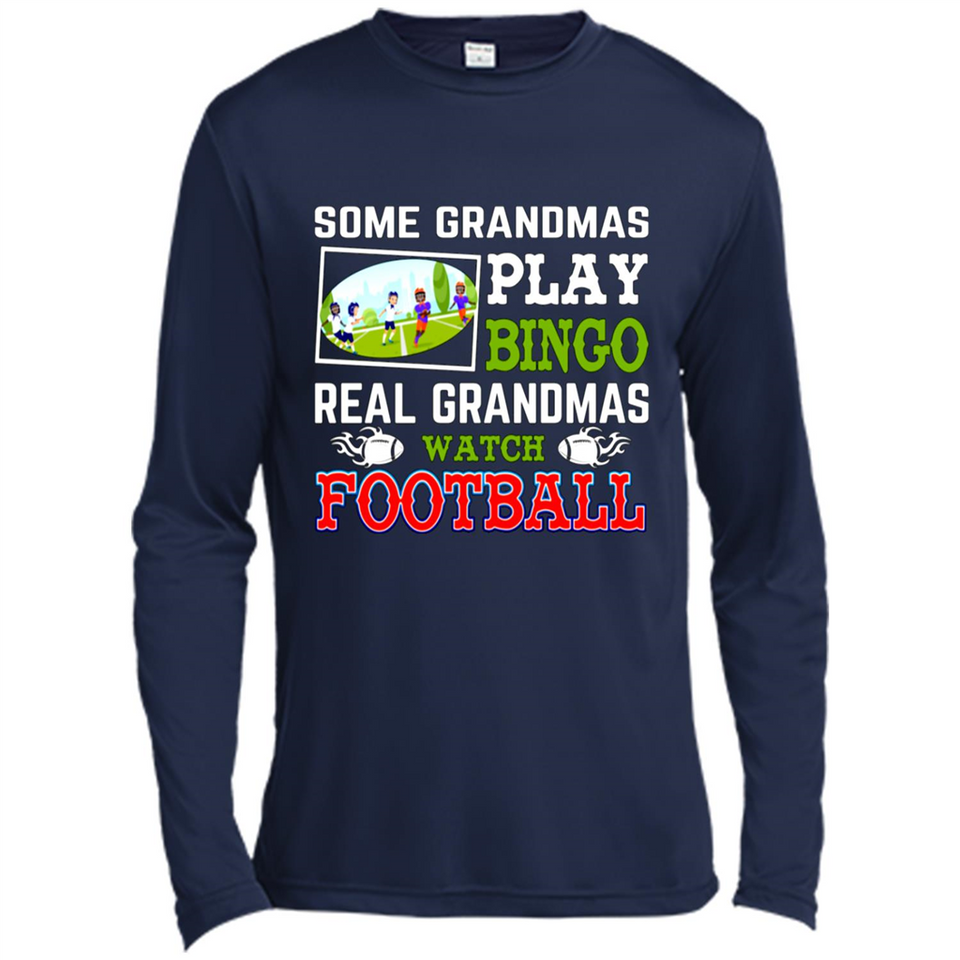 Some Grandmas Play Bingo Real Grandmas Watch Football