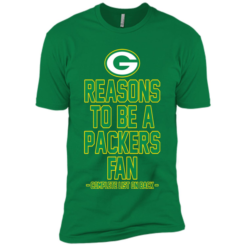 Reasons to be a Green Bay Packers Fan Complete List on Back - Premium Short Sleeve T-Shirt