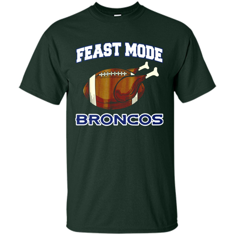 Feast Mode Broncos Shirt - Denver Turkey Thanksgiving