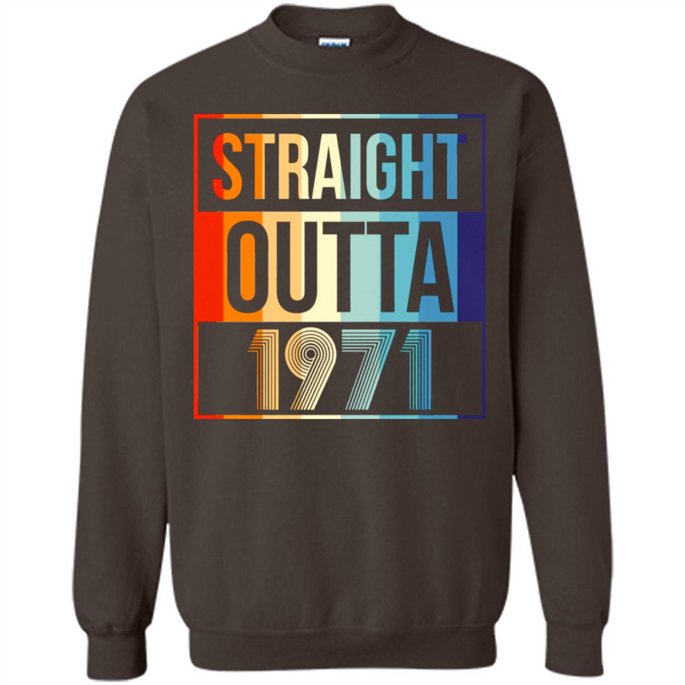 Retro Straight Outta 1971 47 Years Old - Sweatshirt