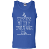 Reasons to be a Chicago White Sox Fan Complete List on Back - Tank Top