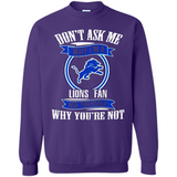 Don't Ask Me Why I'm A Detroit Lions Fan Ask Yourself