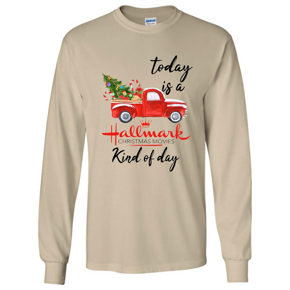 Today is A Hallmark Christmas Movies Kind of Day Sweatshirt - Long Sleeve T-Shirt