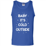 Baby It’s Cold Outside Christmas - Tank Top