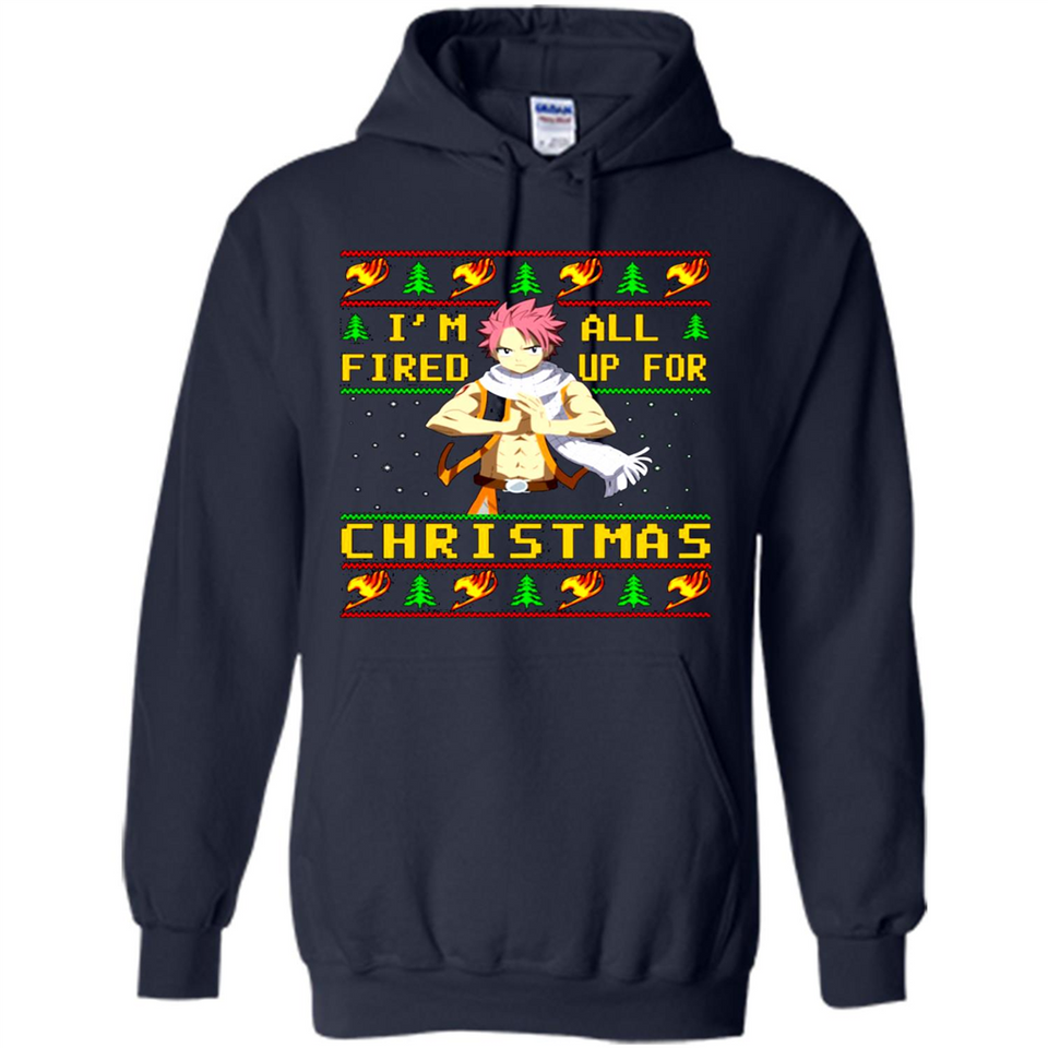 Natsu I’m all fired up for Christmas ugly sweatshirt PINGPONG