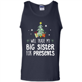 Will Trade My Big Sister For Presents Christmas - Tank Top