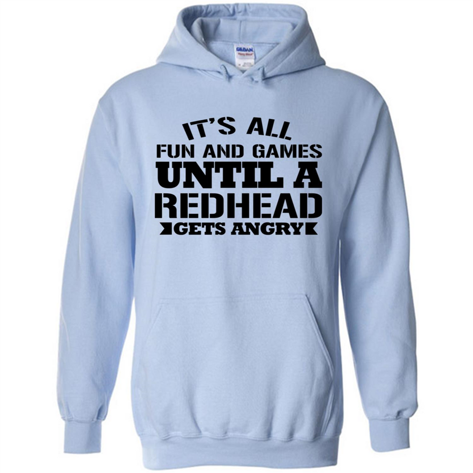 It's all fun and games until a redhead gets angry - Hoodie