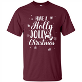Have A Holly Jolly Christmas - Shirt