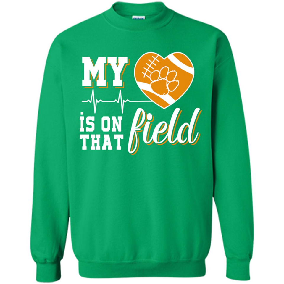 Clemson Tiger Paw Football My Heart is on that Field - Sweatshirt
