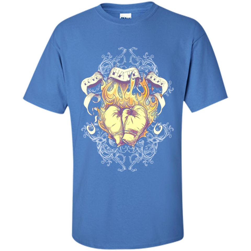 Love Hate Fear Boxing - Martial Art Fighting - Shirt