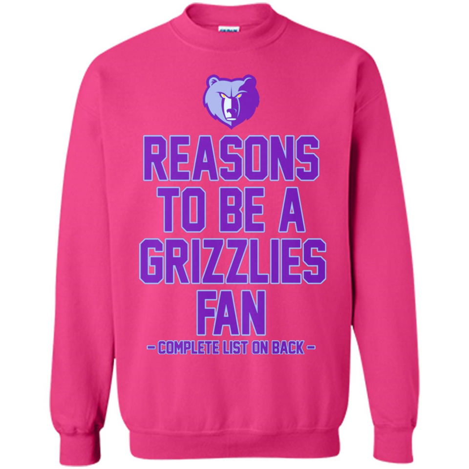 Reasons to be a Memphis Grizzlies Fan Complete List on Back - Sweatshirt