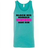 Block his number & let lil ugly have him - Canvas Unisex Tank