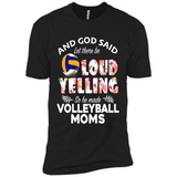 God Said let There Be Loud Yelling So He Made Volleyball Moms - Premium Short Sleeve T-Shirt