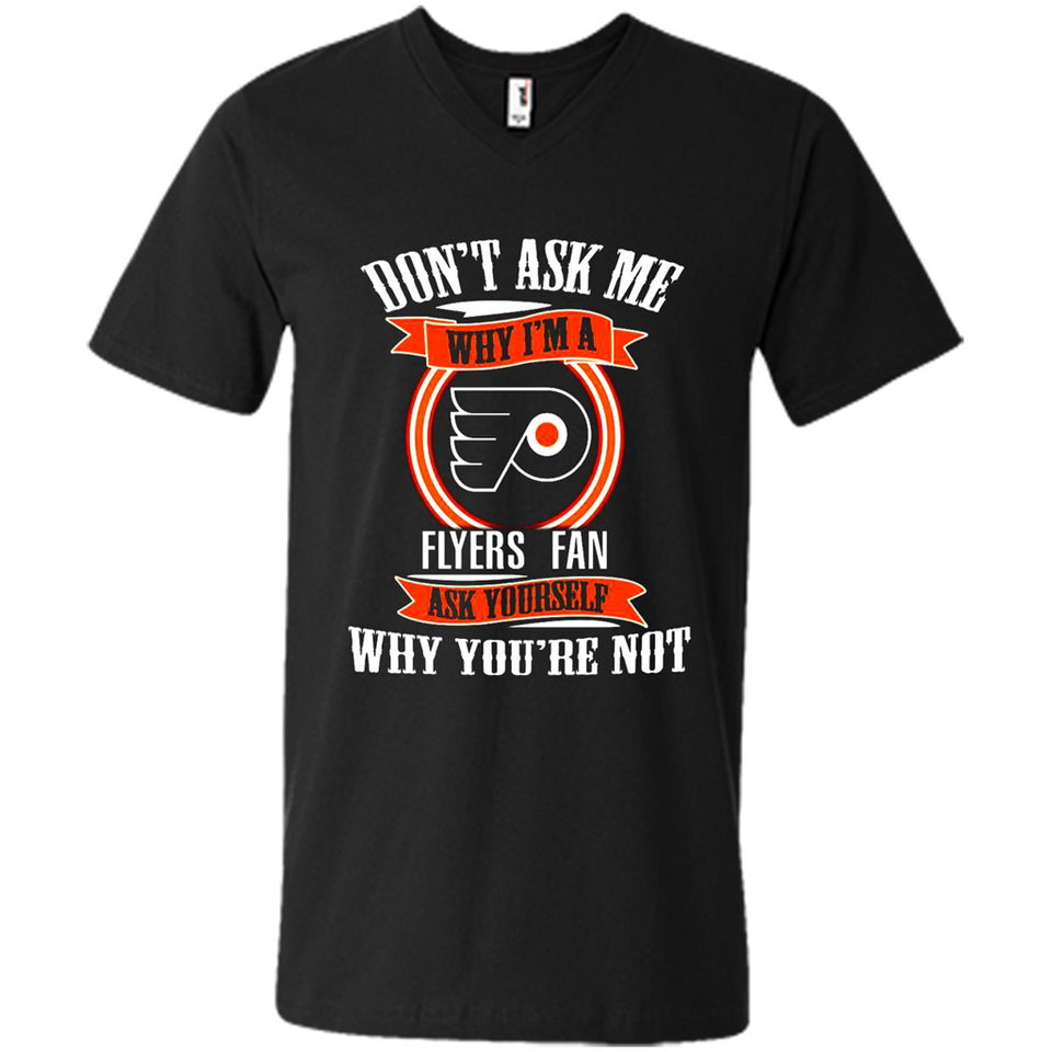 Don't Ask Me Why I'm A Philadelphia Flyers Fan Ask Yourself