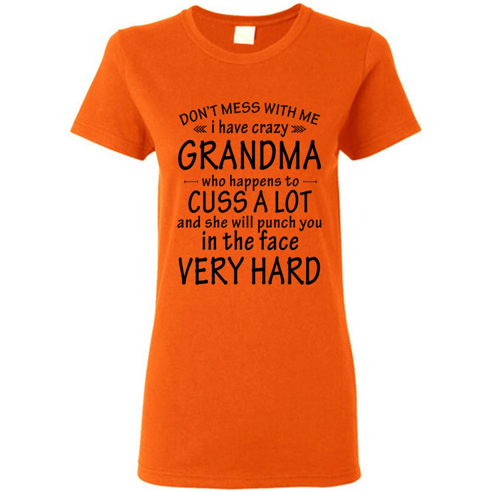 Don't Mess With Me My Grandma Is Crazy And She Will Punch You - Ladies Short-Sleeve