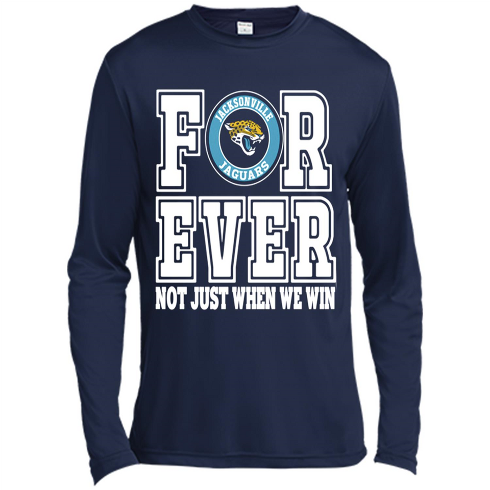 Jacksonville Jaguars Forever For ever not just when we win - Canvas Long Sleeve T-Shirt