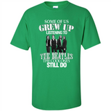 Some of us grew up listening to the beatles