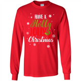 Have A Holly Jolly Christmas T-Shirt Cute Mistletoe - Long Sleeve T-Shirt