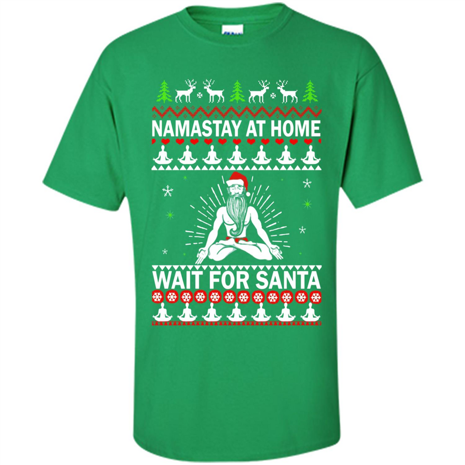 Namastay at home and wait for Santa Christmas - Shirt