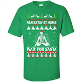 Namastay at home and wait for Santa Christmas - Shirt