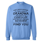 Don't Mess With Me My Grandma Is Crazy And She Will Slap You - Sweatshirt