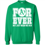 Oakland Athletics Forever For ever not just when we win - Sweatshirt
