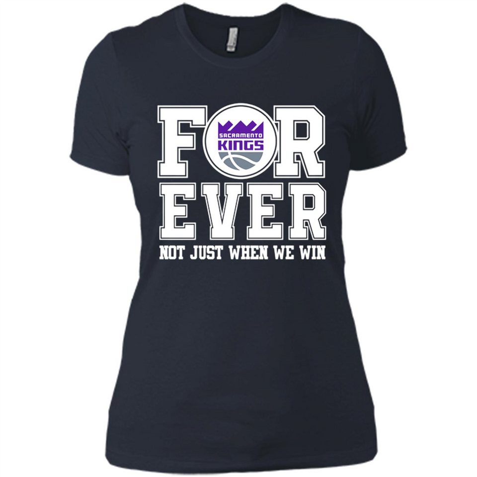 Sacramento Kings Forever For ever not just when we win - Ladies' Boyfriend T-Shirt