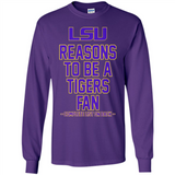 Reasons to be a LSU Tigers Fan Complete List on Back - Funny - Long Sleeve T-Shirt
