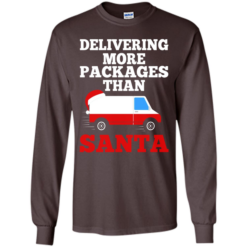 Delivering More Packages Than Santa Shirt - Postal Gift - Long Sleeve T-Shirt