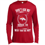 Don't Ask Me Why I'm A Denver Broncos Fan Ask Yourself