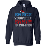 Brace Yourself Santa is coming Christmas - Hoodie