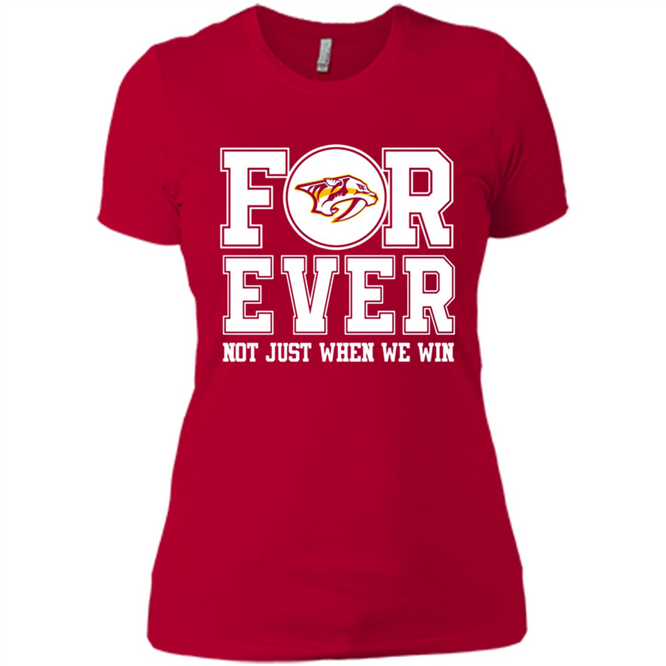 Nashville Predators Forever For ever not just when we win - Ladies' Boyfriend T-Shirt