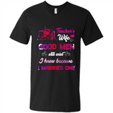 Trucker’s Wife Good Men Still Exist I Know Because I Married One - Men's V-Neck