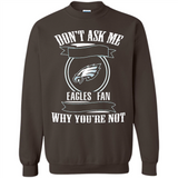 Don't Ask Me Why I'm A Philadelphia Eagles Fan Ask Yourself