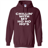 Chillin With My Ho Ho Ho's Funny Christmas - Hoodie