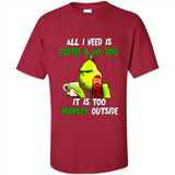 The Grinch - All I Need Is Coffee & My Dog It Is Too Peopley Outside