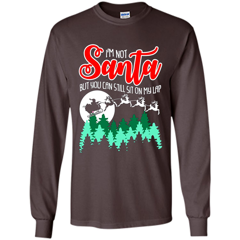 I'm Not Santa But You Can Sit On My Lap Christmas