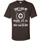 Don't Ask Me Why I'm A Winnipeg Jets Fan Ask Yourself