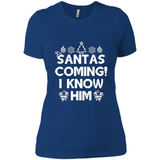 Santa's Coming I Know Him Shirt Santa Ugly Christmas T-Shirt Funny Santa Christmas