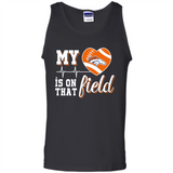 Denver Broncos Football My Heart is on that Field - Tank Top