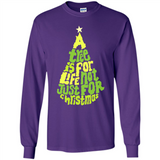 A Tree Is For Life Not Just For Christmas - Long Sleeve T-Shirt