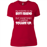 My Husband Is My Best Friend But Sometimes I Wanna Square Up - Ladies' Boyfriend T-Shirt